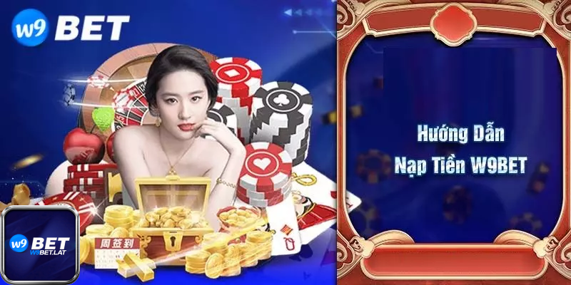 Một số vấn đề cần lưu ý khi nạp tiền W9bet là gì?