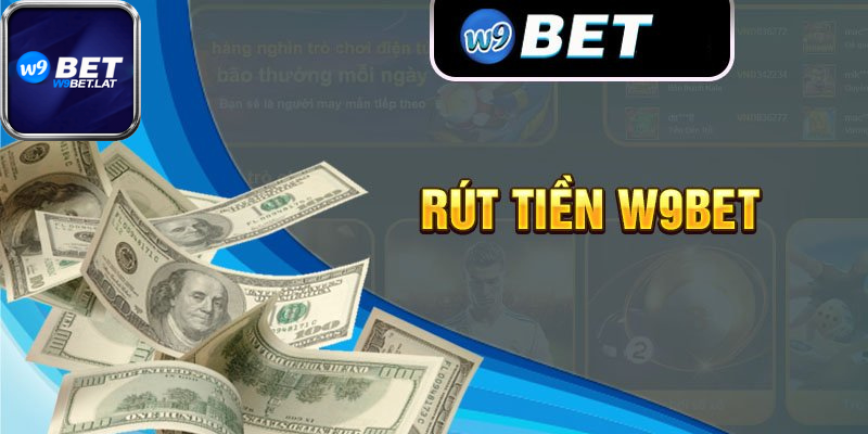 Một số nguyên nhân khiến cho quá trình rút tiền W9bet bị chậm