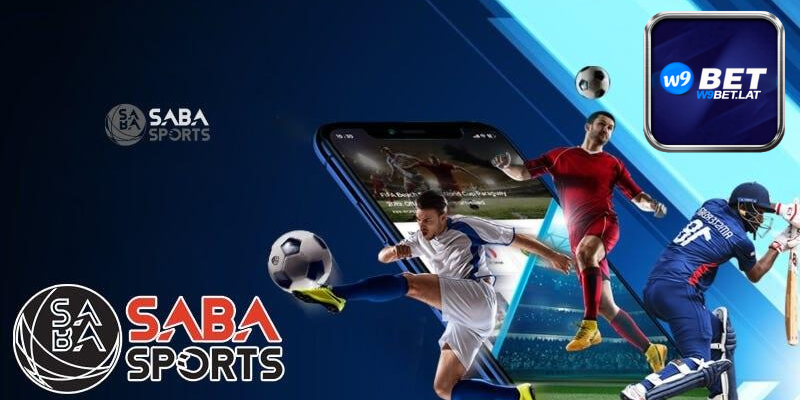 Chơi cá độ bóng đá tại sảnh Saba Sports W9bet