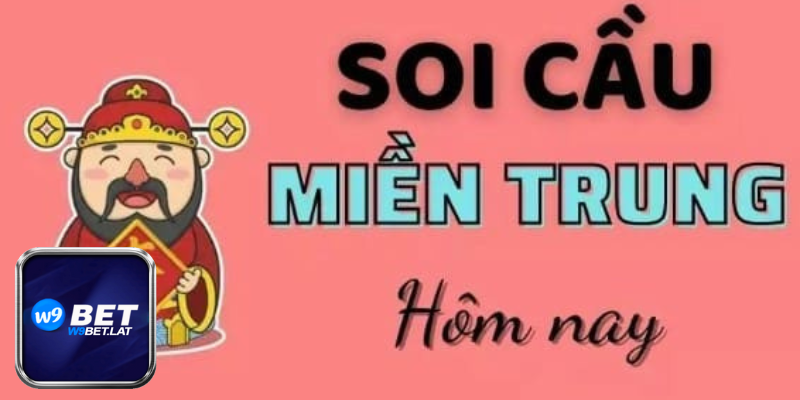 Soi cầu miền trung có ích gì trong đánh đề tại nhà cái W9bet